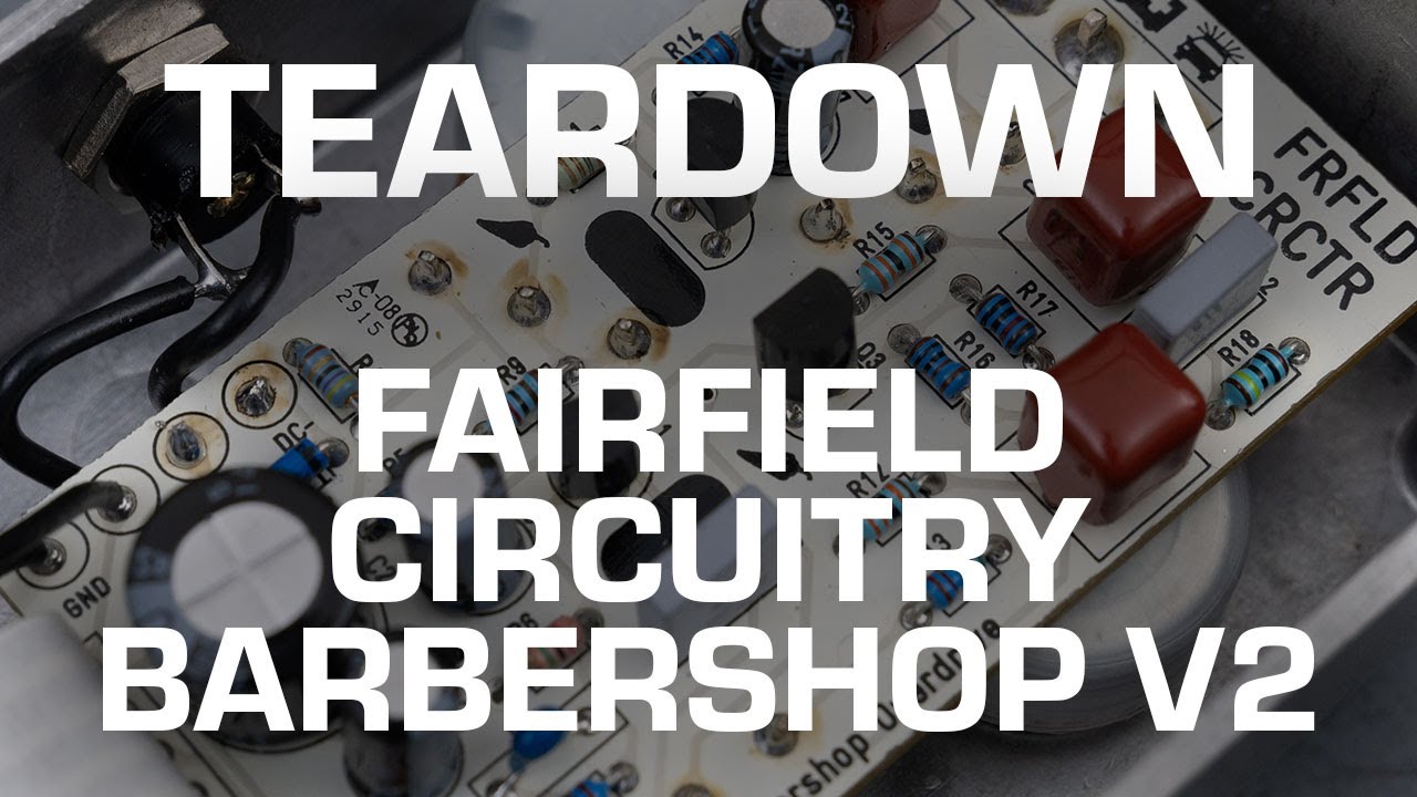 Fairfield Circuitry Barbershop V2 Teardown! Transparent JFET Magic!