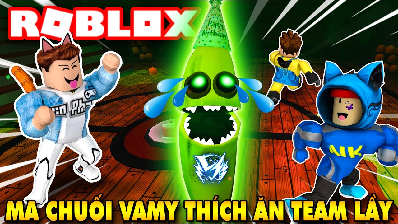 Roblox | MA CHUỐI VAMY SIÊU XUI XẺO KHI CHẠM TRÁN PHẢI TEAM LẦY - Banana Eats | KiA Phạm