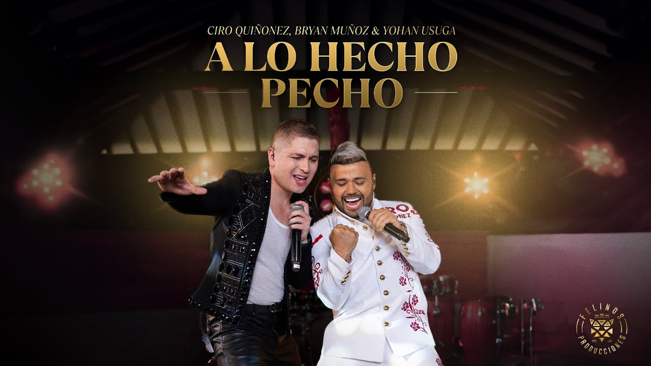 A Lo Hecho Pecho – Ciro Quiñonez, Bryan Muñoz, Yohan Usuga (Video Oficial)
