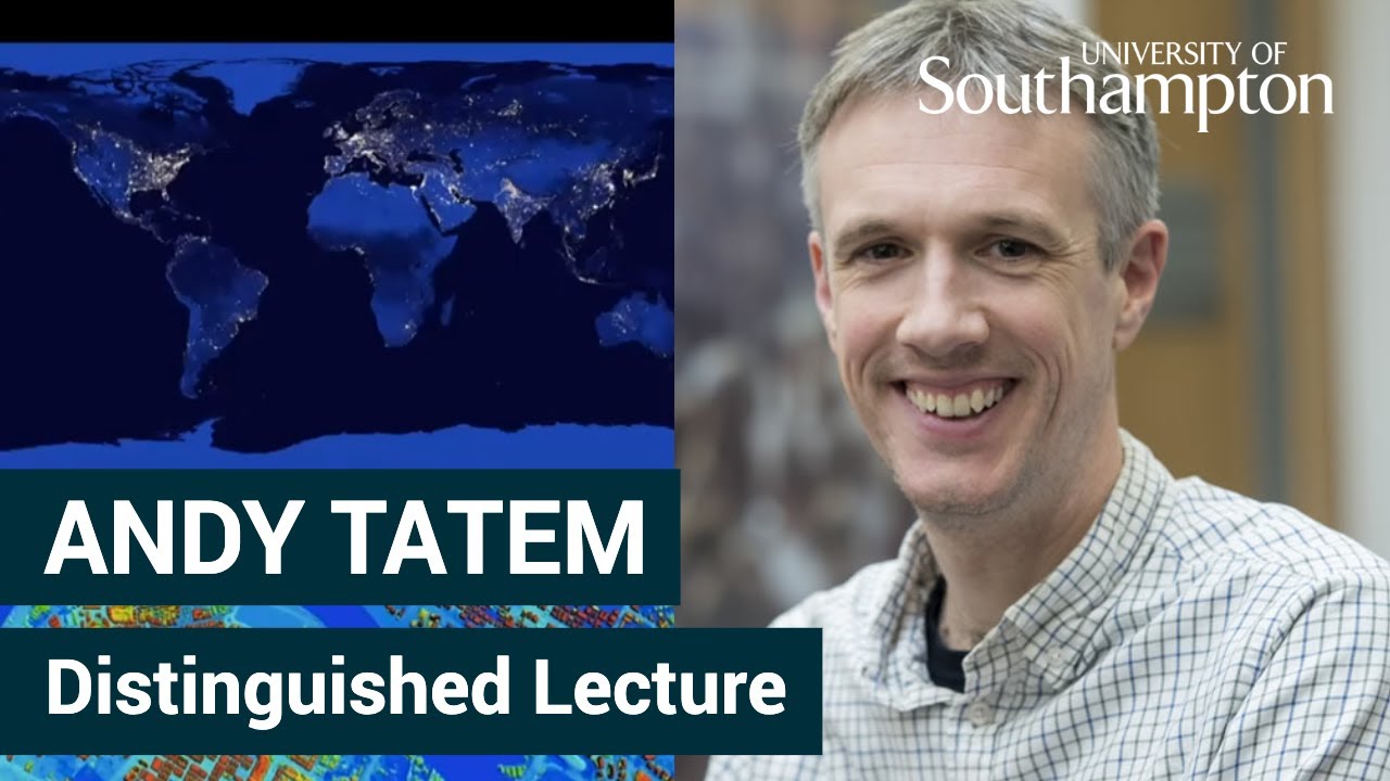 Professor Andy Tatem, Distinguished Lecture | University of Southampton