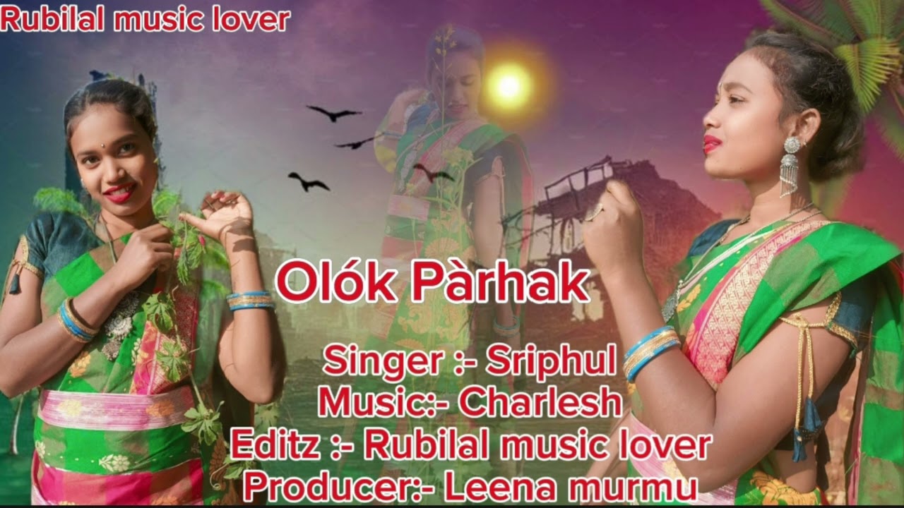 OLOK PARHAK H&Oacute;M BAGI KEDA // NEW SANTHALI SONG //OLD IS GOLD //EVERGREEN SONG