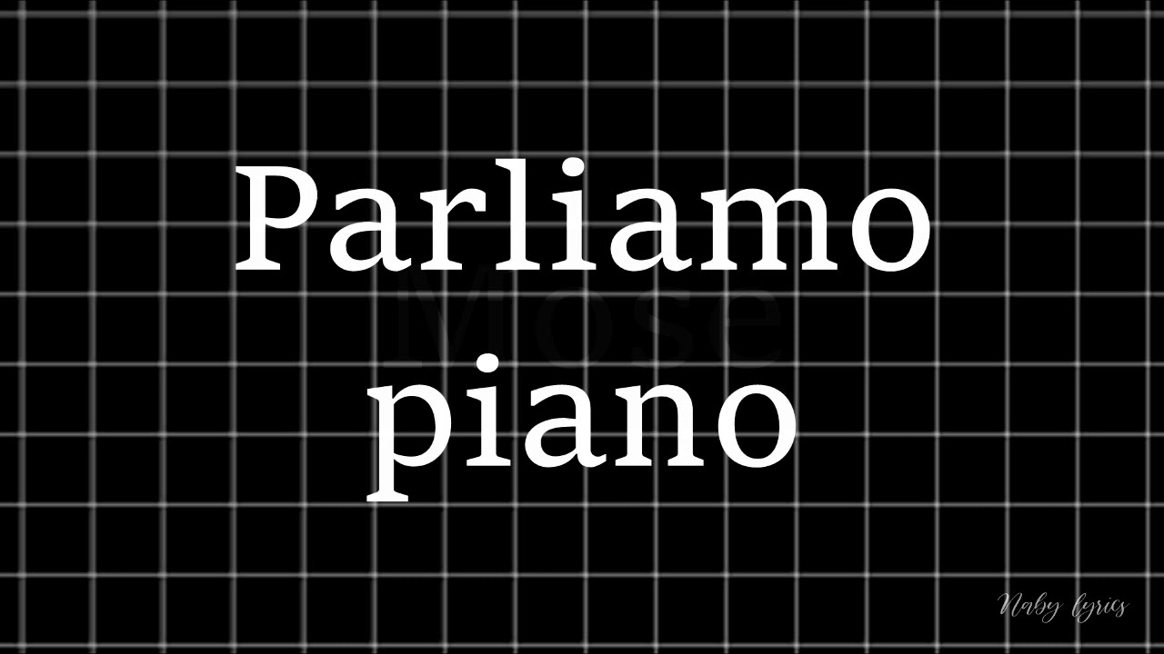 Parliamo piano - Mose (Testo)