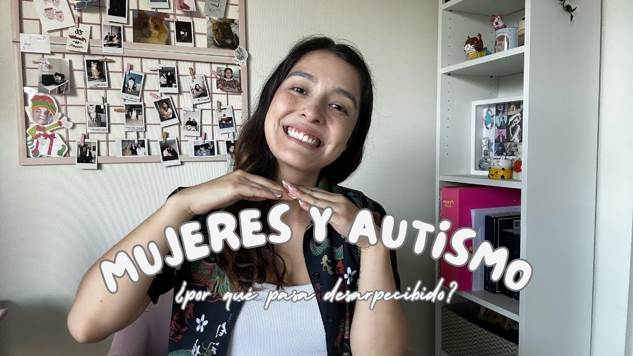 Autismo en mujeres: ¿Por qué es tan difícil la identificación?