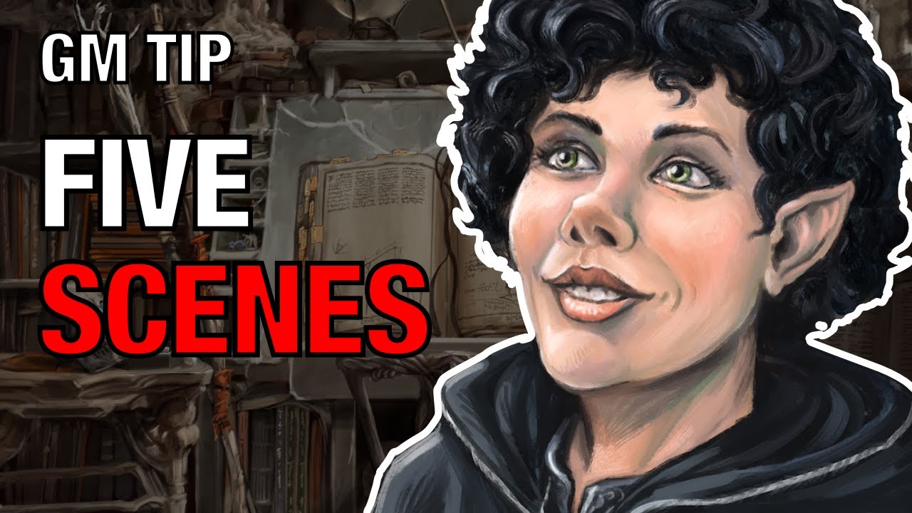 Five Scenes – Lazy GM Tip