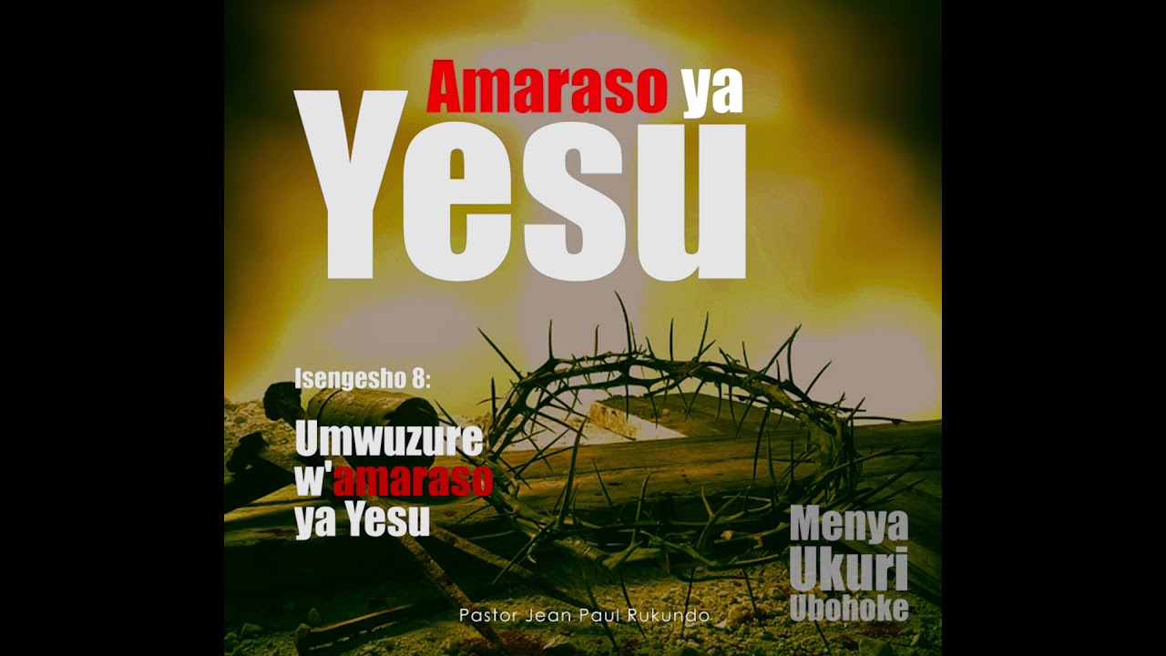 Kwibohora ukoresheje umwuzuro w'amaraso ya Yesu | Menya Ukuri | Rukundo Jean Paul