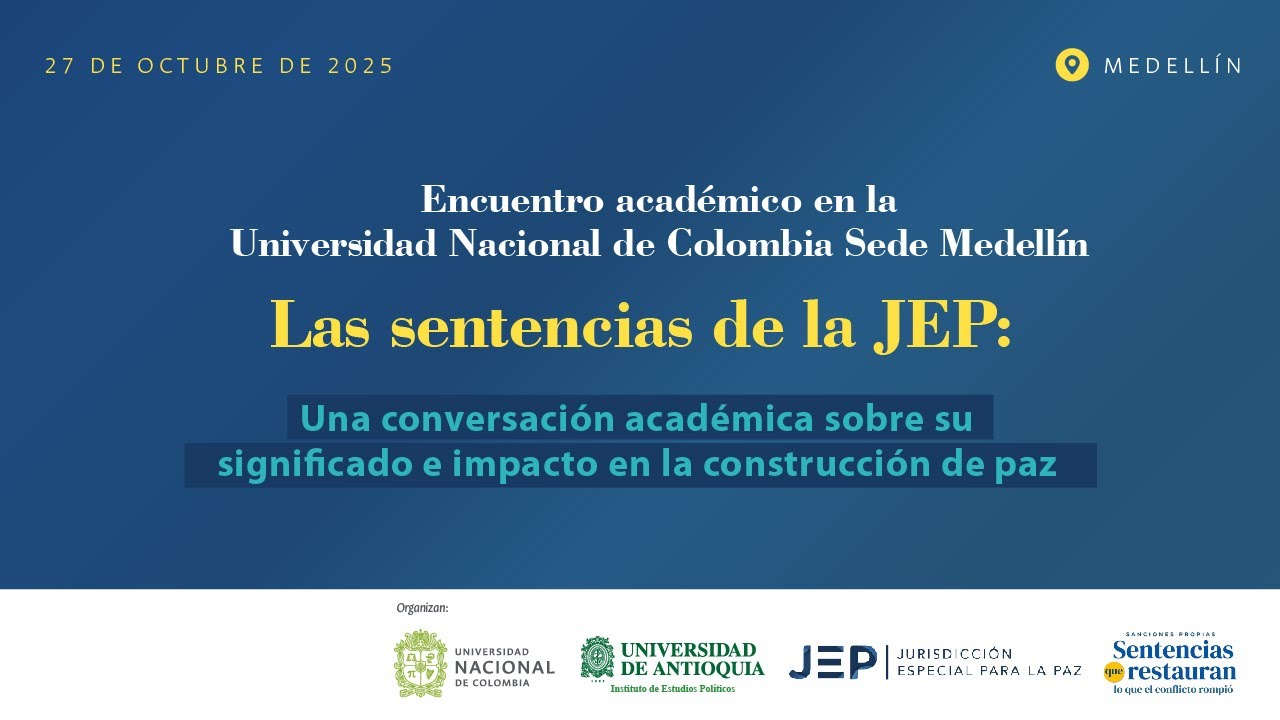Sentencias JEP: conversación académica sobre su significado e impacto en la construcción de paz