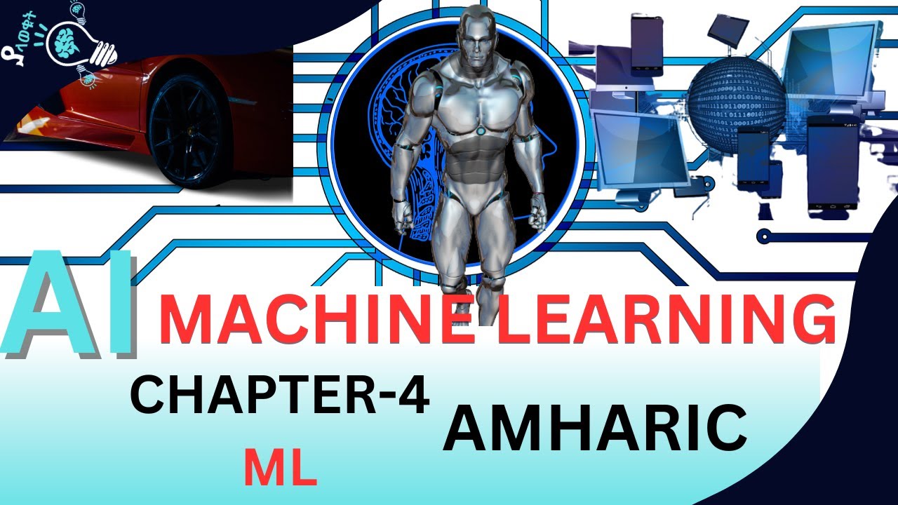 Machine Learning Chapter 4 Tutorial. Introduction to Artificial Intelligence. አርቴፊሺያል ኢንተለጀንስ