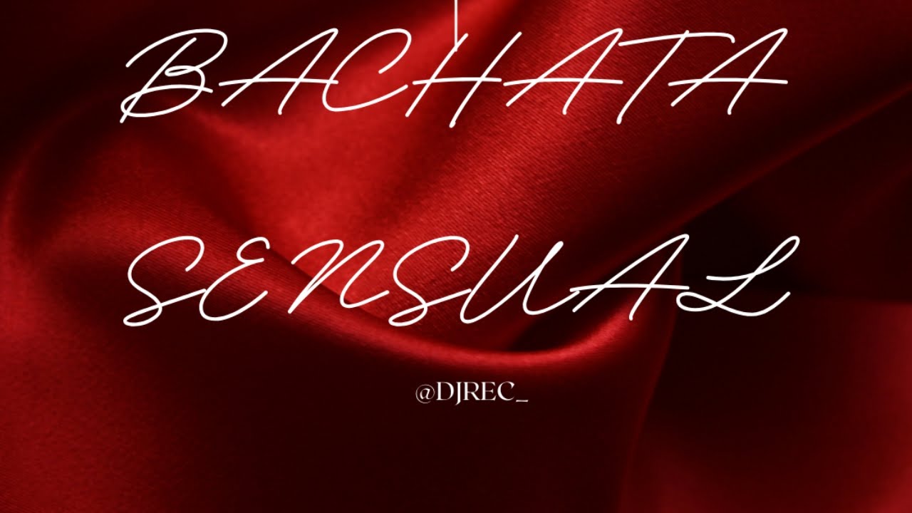 Bachata Mix | The best of Bachata Sensual by DJ REC