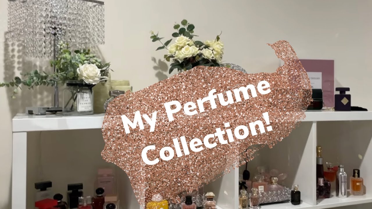 My Perfume Collection 2021