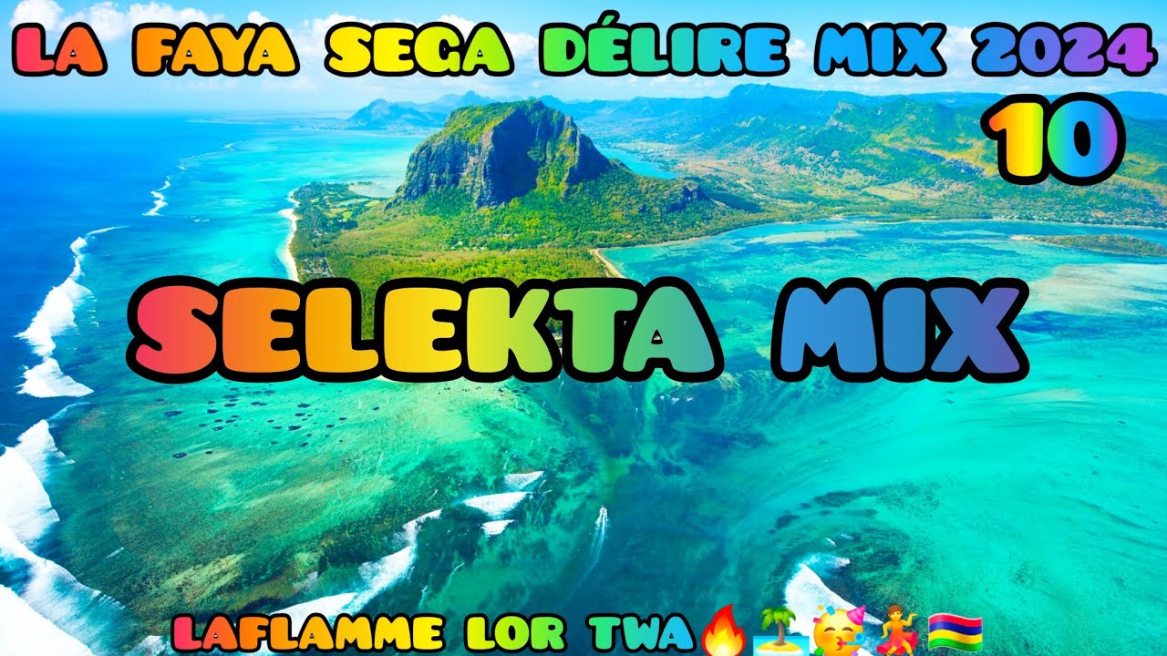 LA FAYA SEGA 2024 MIX DÉLIRE  🔥🏝🥳💃🇲🇺 SELEKTA MIX | SESSION 10 SOLO | SEGA 2024
