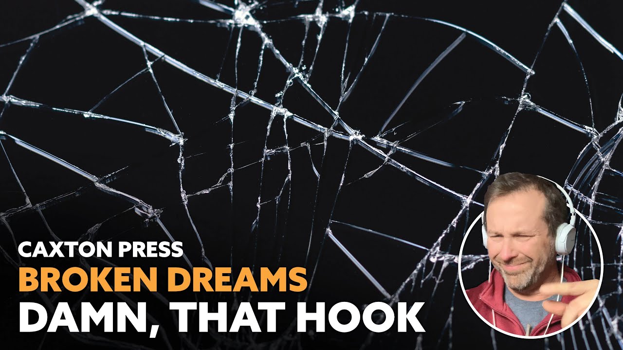 Sweet dreams are made from hooks like these - Caxton Press - Broken Dreams (Reaction)