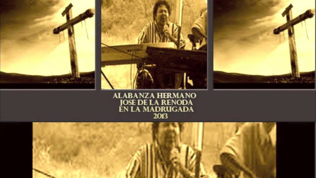Alabanza Hermano jose de la renoda 2013