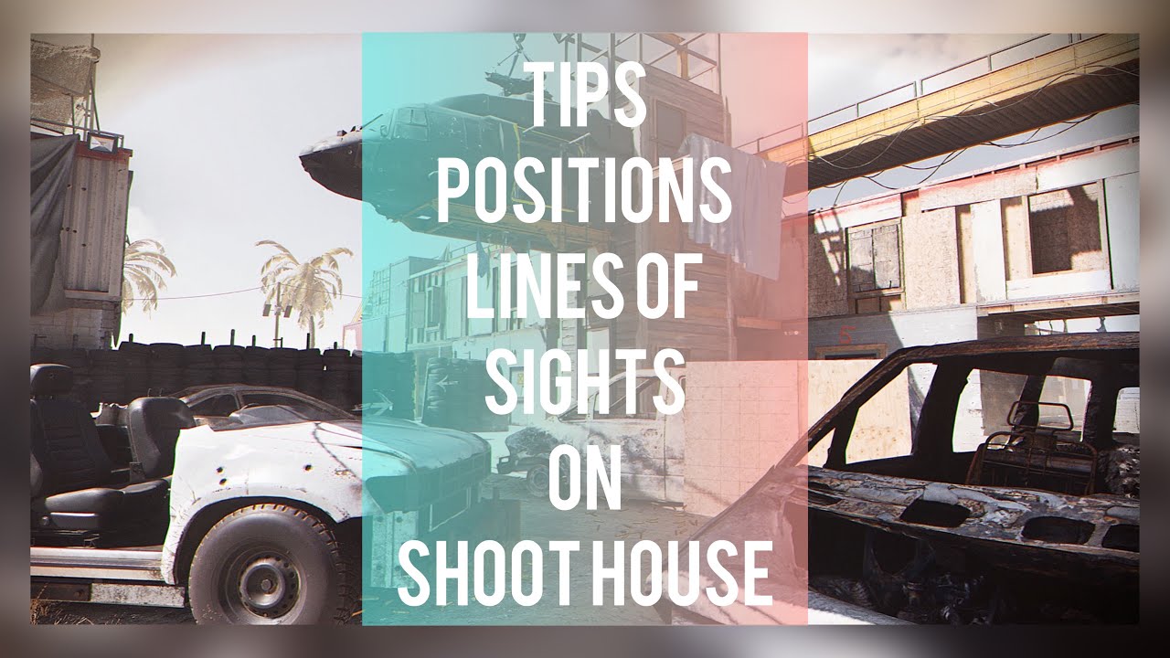 Shoot House - Best tips, positions and lines of sight.