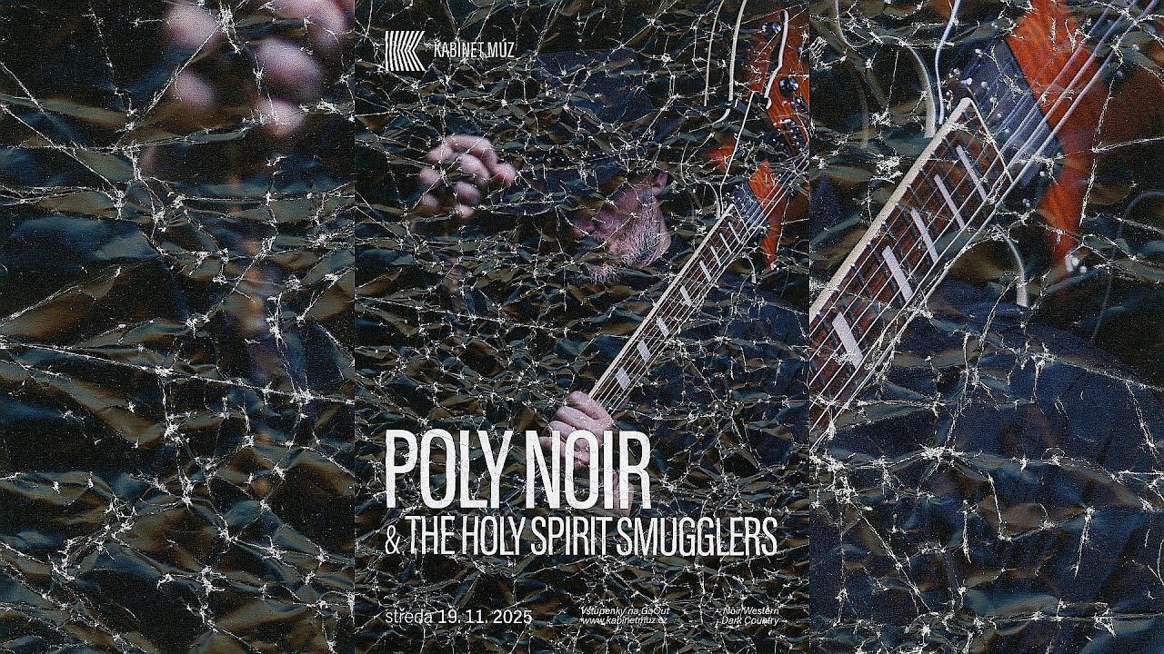 POLY NOIR & THE HOLY SPIRIT SMUGGLERS Kabinet Múz Brno