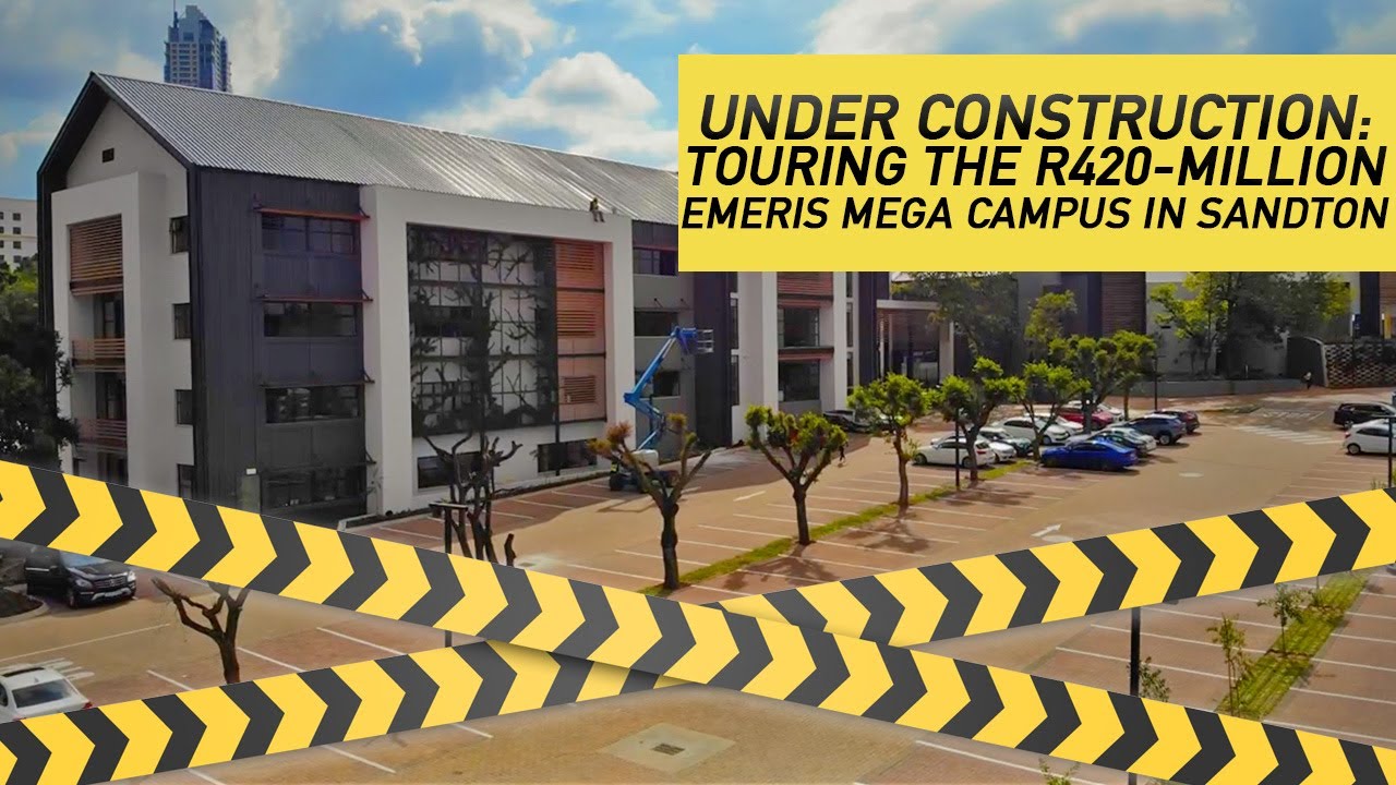 UNDER CONSTRUCTION 003: Touring The R420-million EMERIS Mega Campus In Sandton