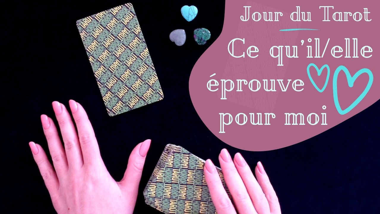 QU'EPROUVE-T-IL ELLE POUR MOI ? - Tirage de Tarot à choix