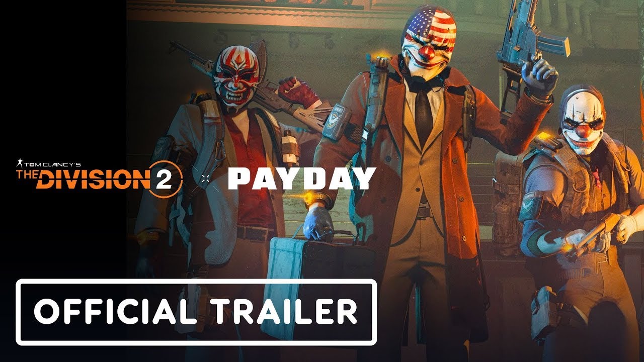 The Division 2 x Payday   Official Collaboration Trailer