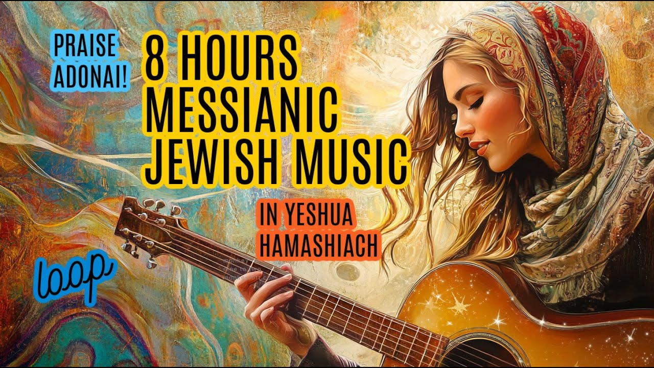 8 HOURS of NEW Messianic Jewish Praise & Worship Music 2025, Hebrew & English Looping Worship Songs