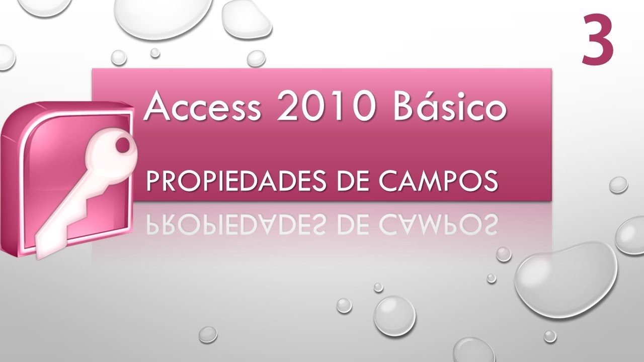 Curso Access Básico 2010. Propiedades de campos. Vídeo 3