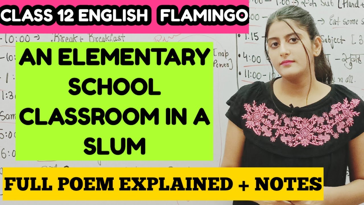 AN ELEMENTARY SCHOOL CLASSROOM IN A SLUM CLASS 12 ENGLISH