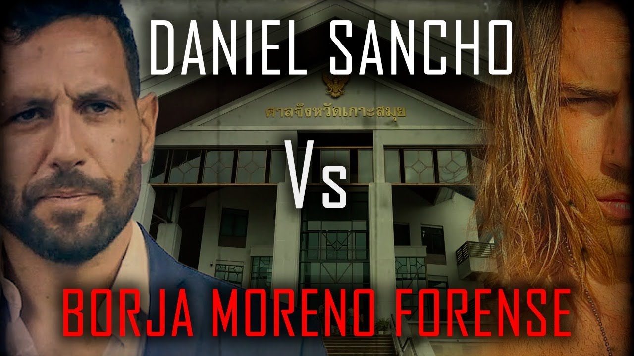 Daniel Sancho - 🔴Borja Moreno Forense Vs Forense de la DEFENSA🔴