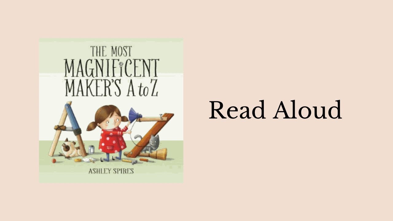 The Most Magnificent Makers A to Z | Read Aloud