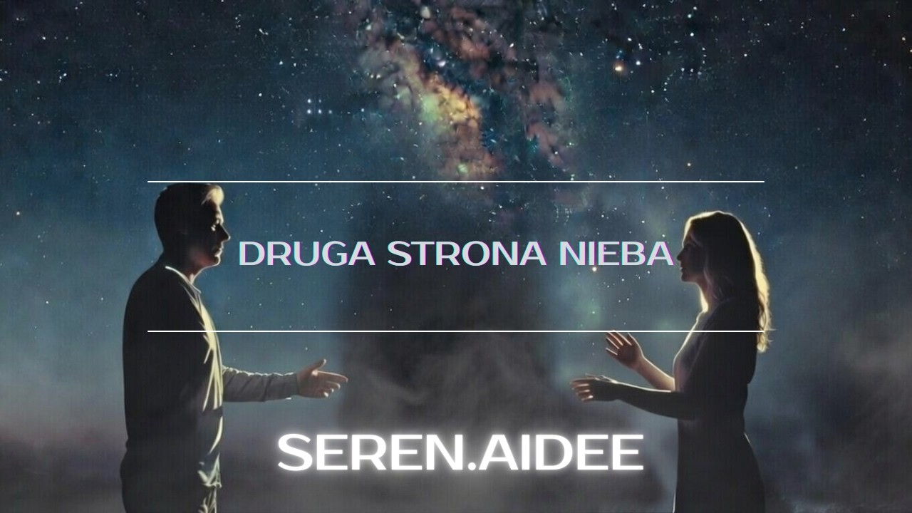 Seren.AIdee - Druga strona nieba (Terra 9) kosmiczna miłosna pop emocje miłość ballada 2026 HiT