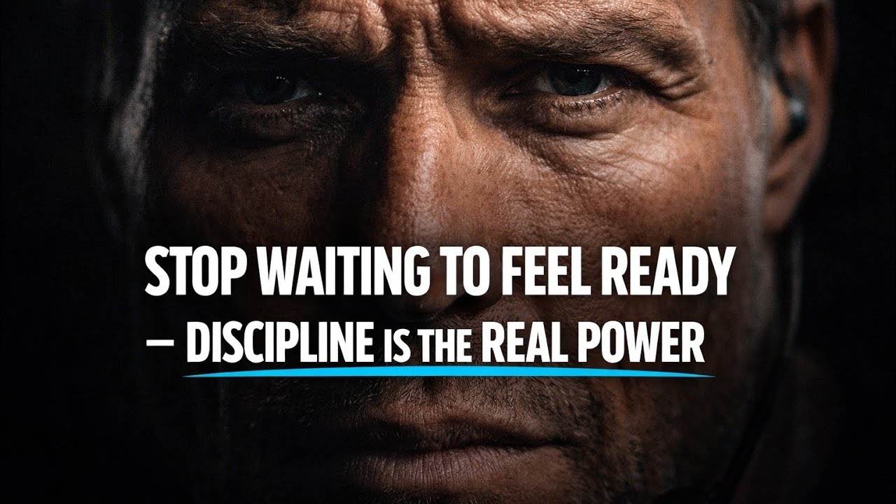 Stop Waiting to Feel Ready — Discipline Is the Real Power”
