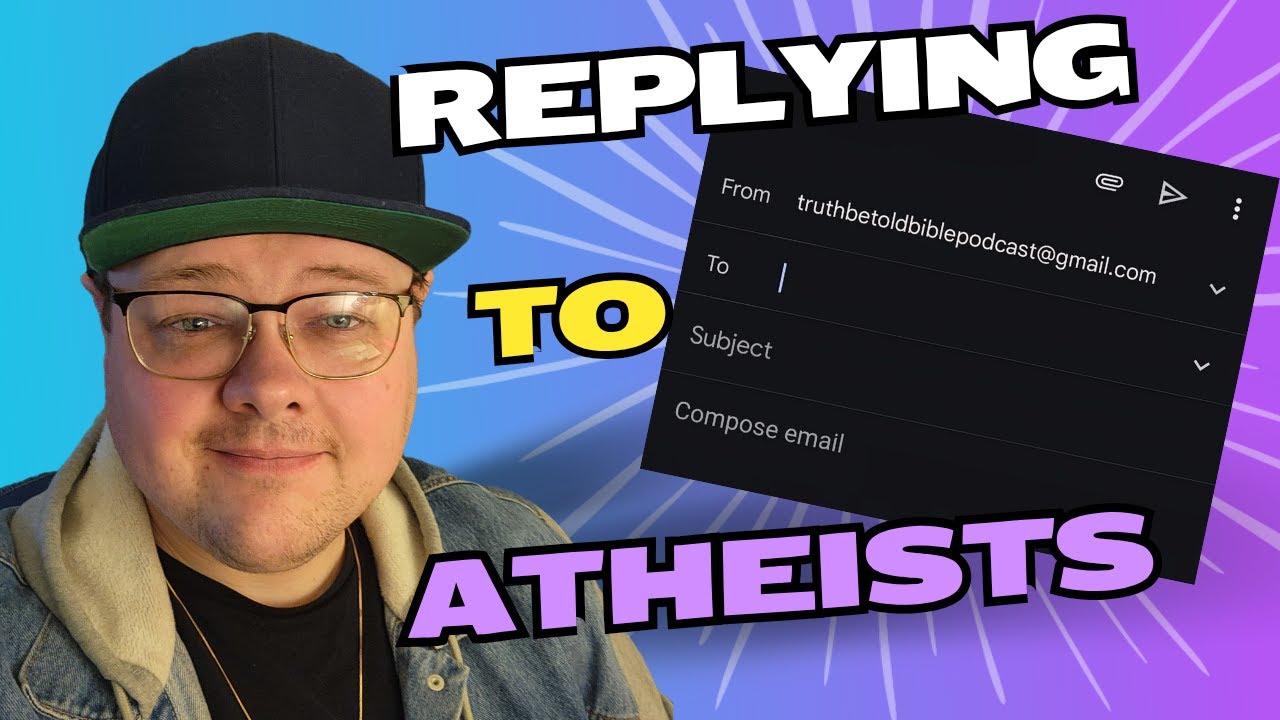 Responding to Atheist Emails