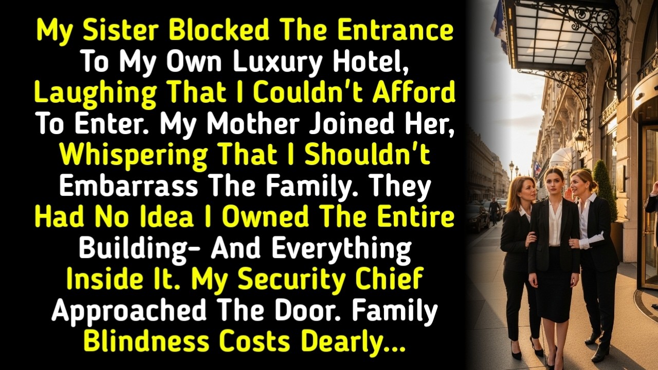 My Sister Blocked The Entrance To My Own Luxury Hotel, Laughing That I Couldn't Afford To Enter.