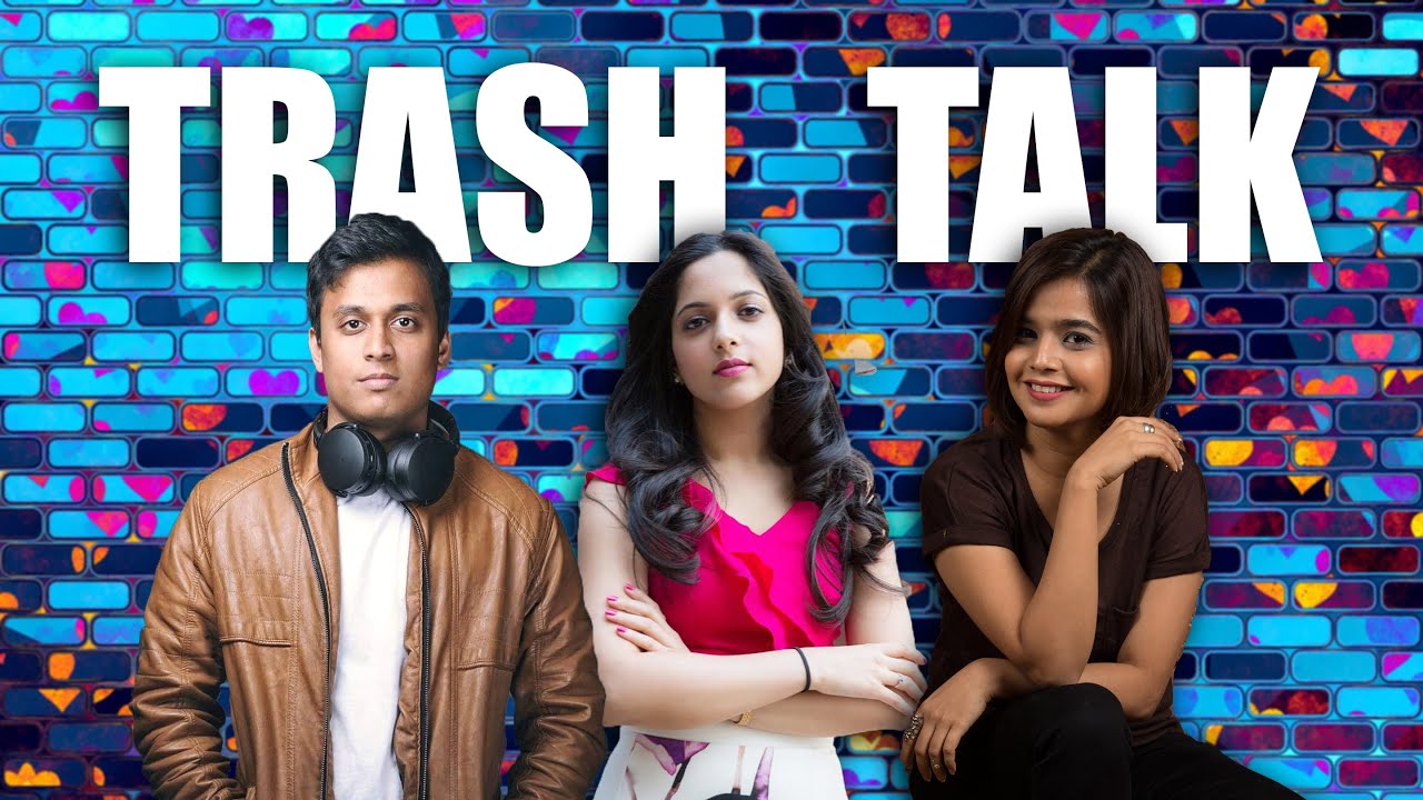 TRASH TALK ft. @SuhaniShah  & @avantinagral