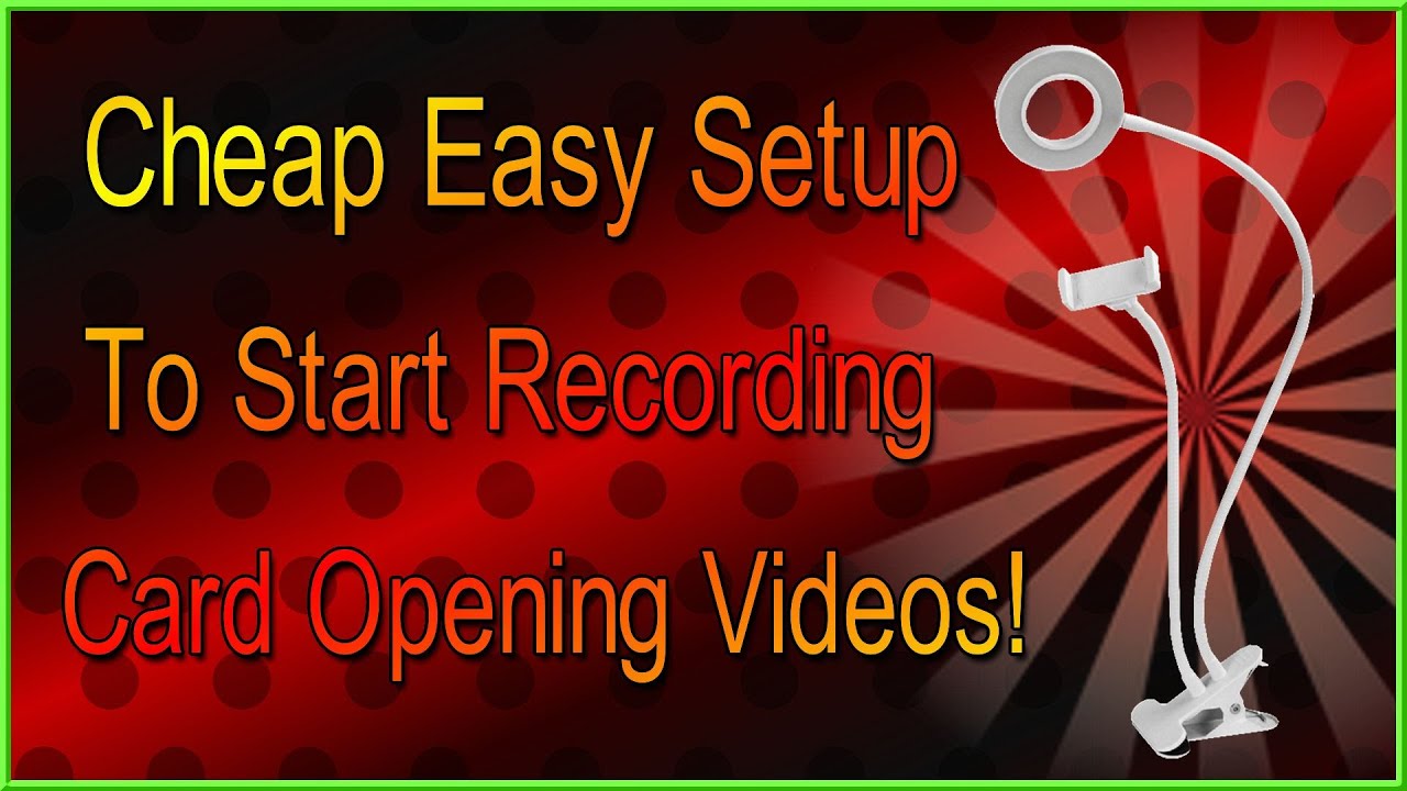What I Used To Get Started Recording Card Opening Videos!