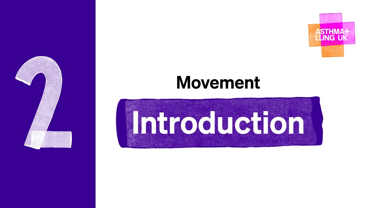 Movement: 2 Introduction | Asthma + Lung UK