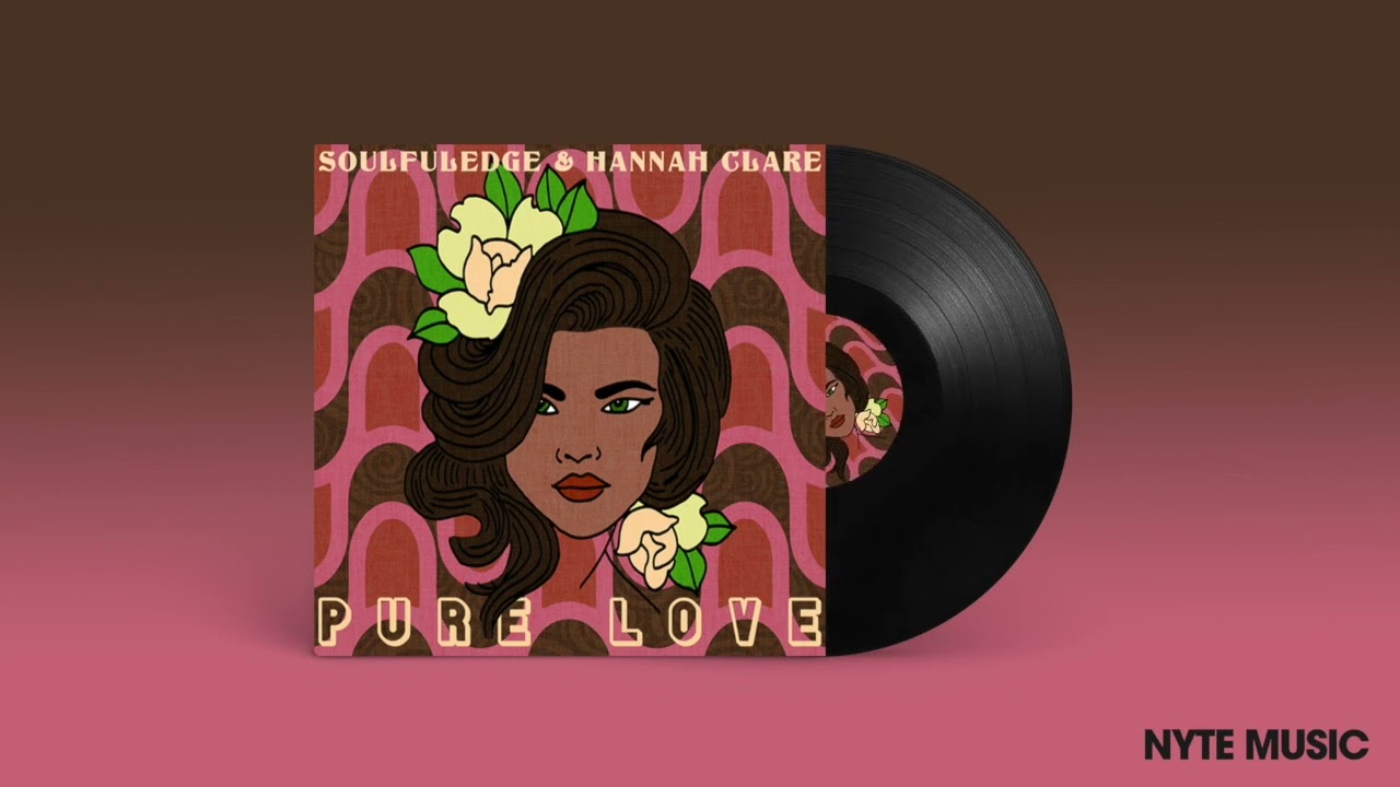Soulfuledge & Hannah Clare - Pure Love (Extended Vocal Mix)