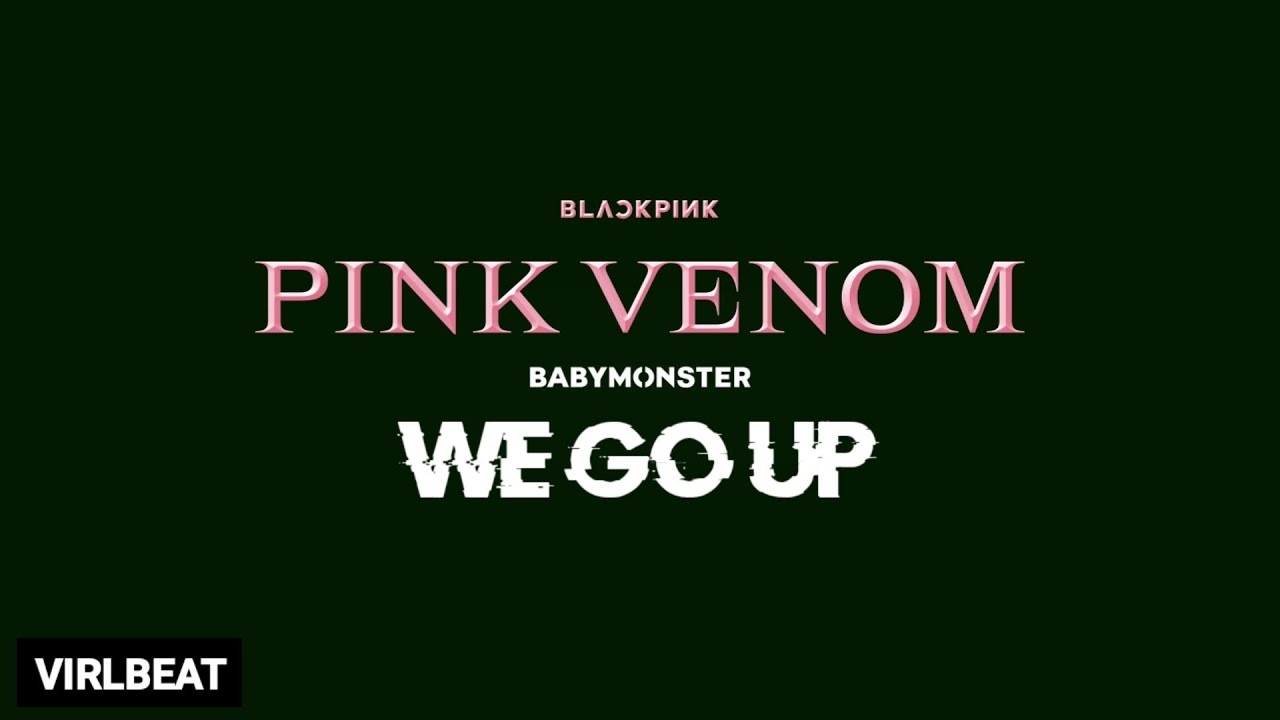 'Pink Venom x We Go Up' - BLACKPINK & BABYMONSTER (Virlbeat Remix)