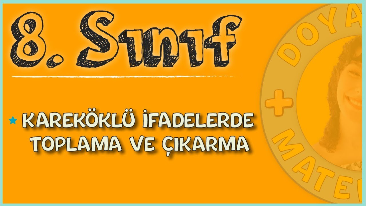 8.Sınıf Matematik - Kareköklü İfadelerde Toplama ve Çıkarma