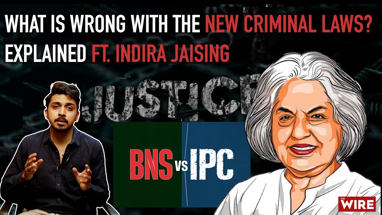 What is Wrong With The New Criminal Laws? Explained ft. Indira Jaising | IPC vs BNS