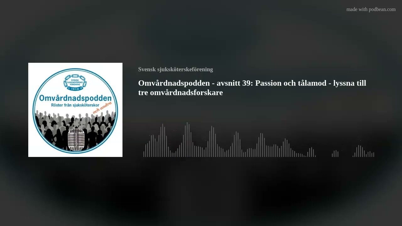 Omvårdnadspodden - avsnitt 39: Passion och tålamod - lyssna till tre omvårdnadsforskare