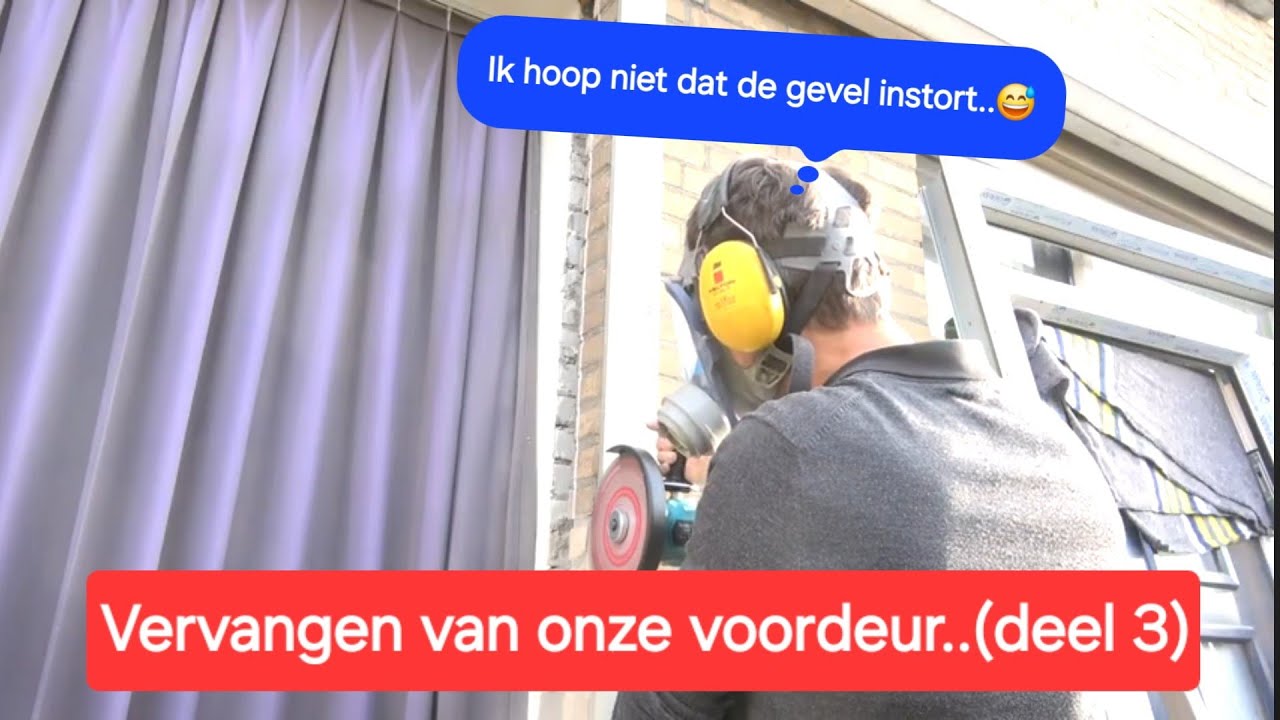 Hoe vervang ik onze voordeur (deel 3)  afslijpen gevel en vloer..💪🏻