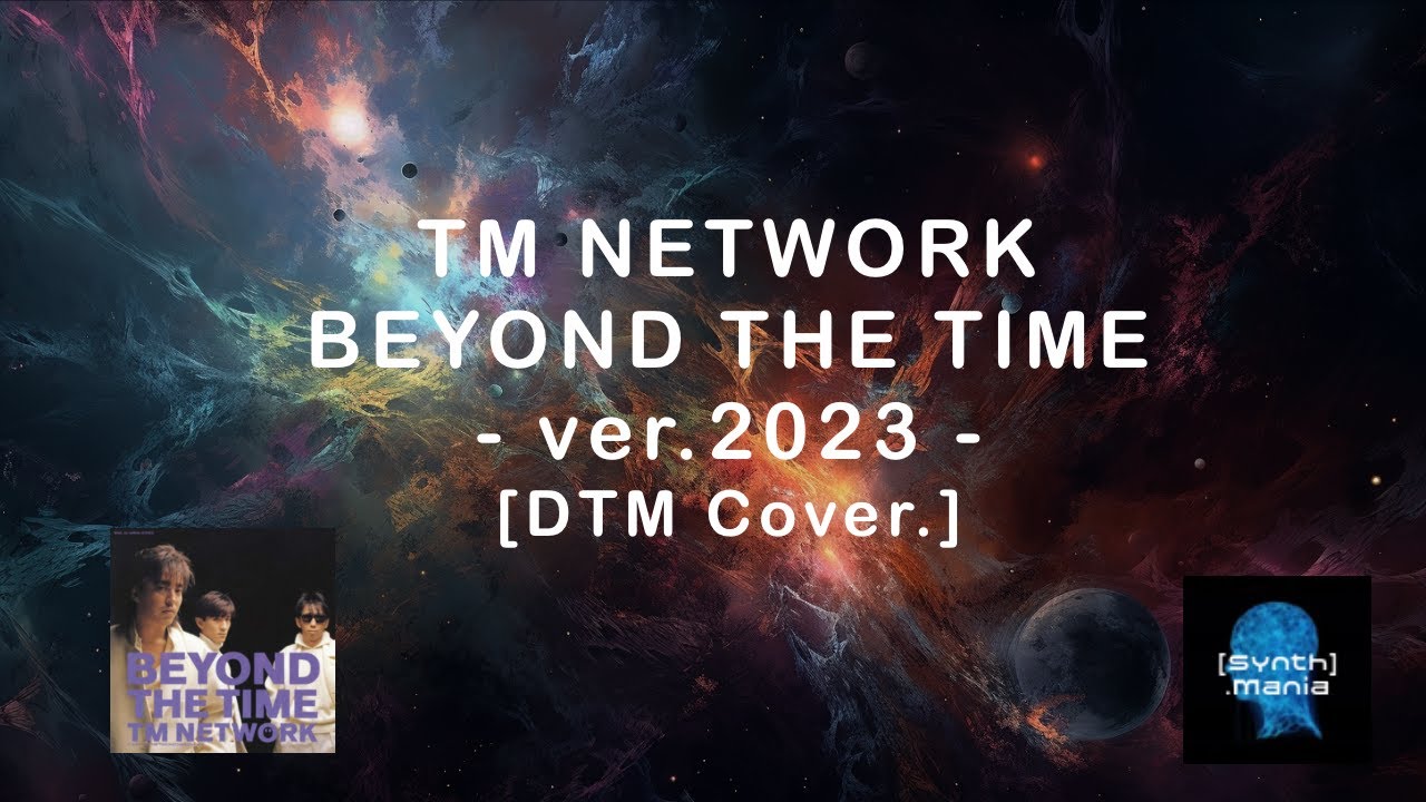 TM NETWORK/ BEYOND THE TIME - ver. 2023 - [ DTM Cover. ]