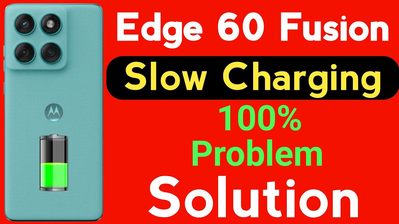 Motorola Edge 60 Fusion Slow Charging Problem | How to Solve Charging Problem in Moto Edge 60 Fusion
