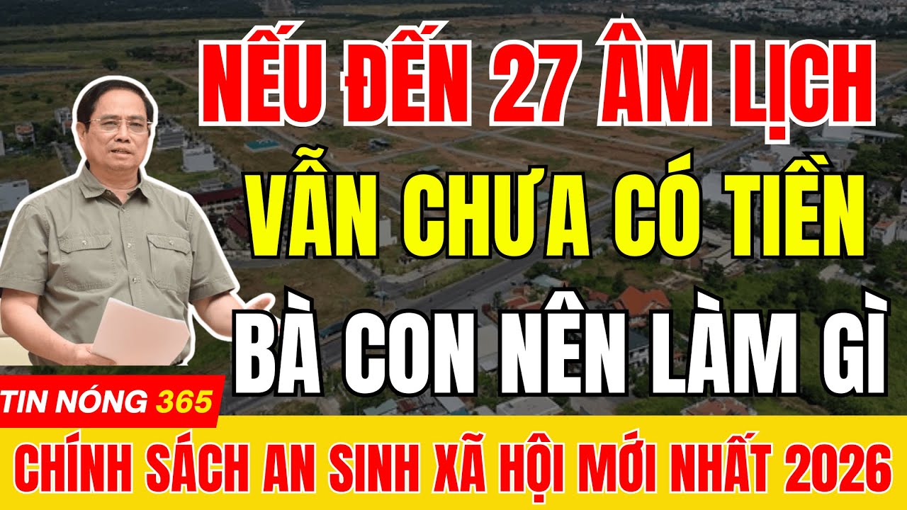 Nếu Đến 27 Âm Chưa Có Tiền: 4 Bước Bà Con Phải Làm Ngay Kẻo Mất Quyền Lợi  |#tintuc  #trocap