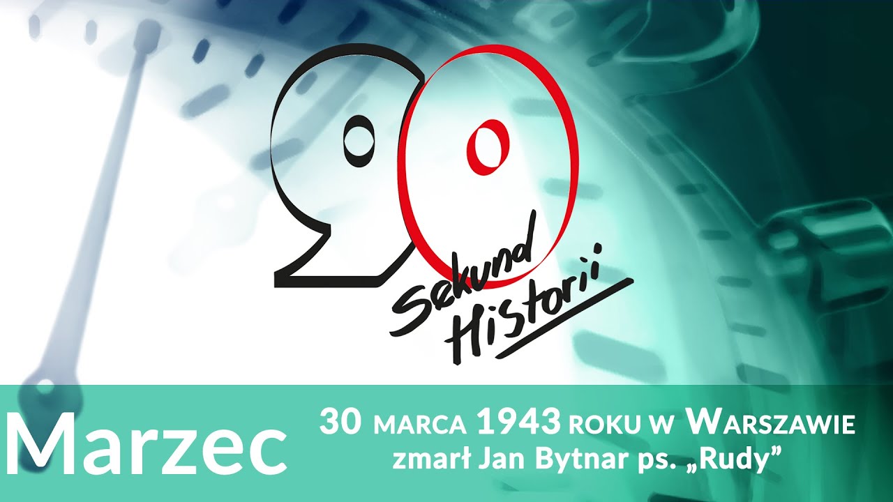 90s. historii: 30 marca 1943 r. zmarł Jan Bytnar ps. 