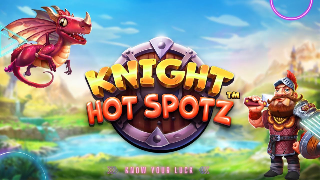 KNIGHT HOT SPOTZ (PRAGMATIC PLAY) SLOT PREVIEW FIRST LOOK FEATURE SHOWCASE