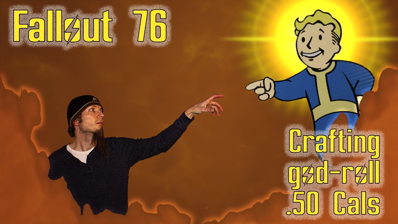 Fallout 76 | Crafting God-Roll 50cals