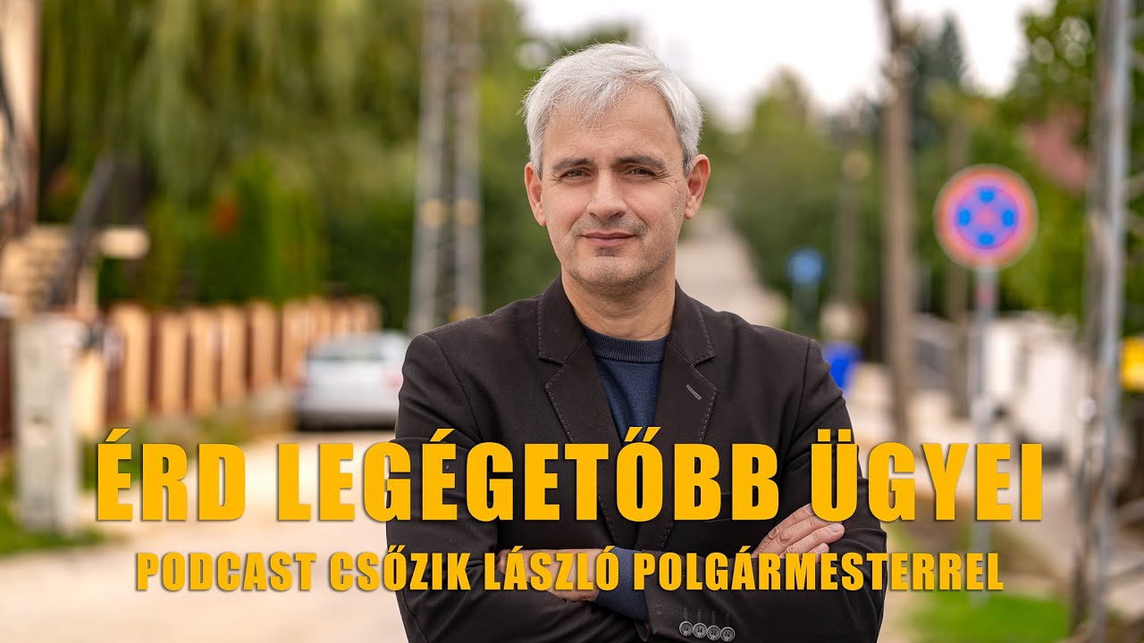 &Eacute;RD LEG&Eacute;GETŐBB &Uuml;GYEI - PODCAST CSŐZIK L&Aacute;SZL&Oacute; POLG&Aacute;RMESTERREL | &Eacute;RDMOST