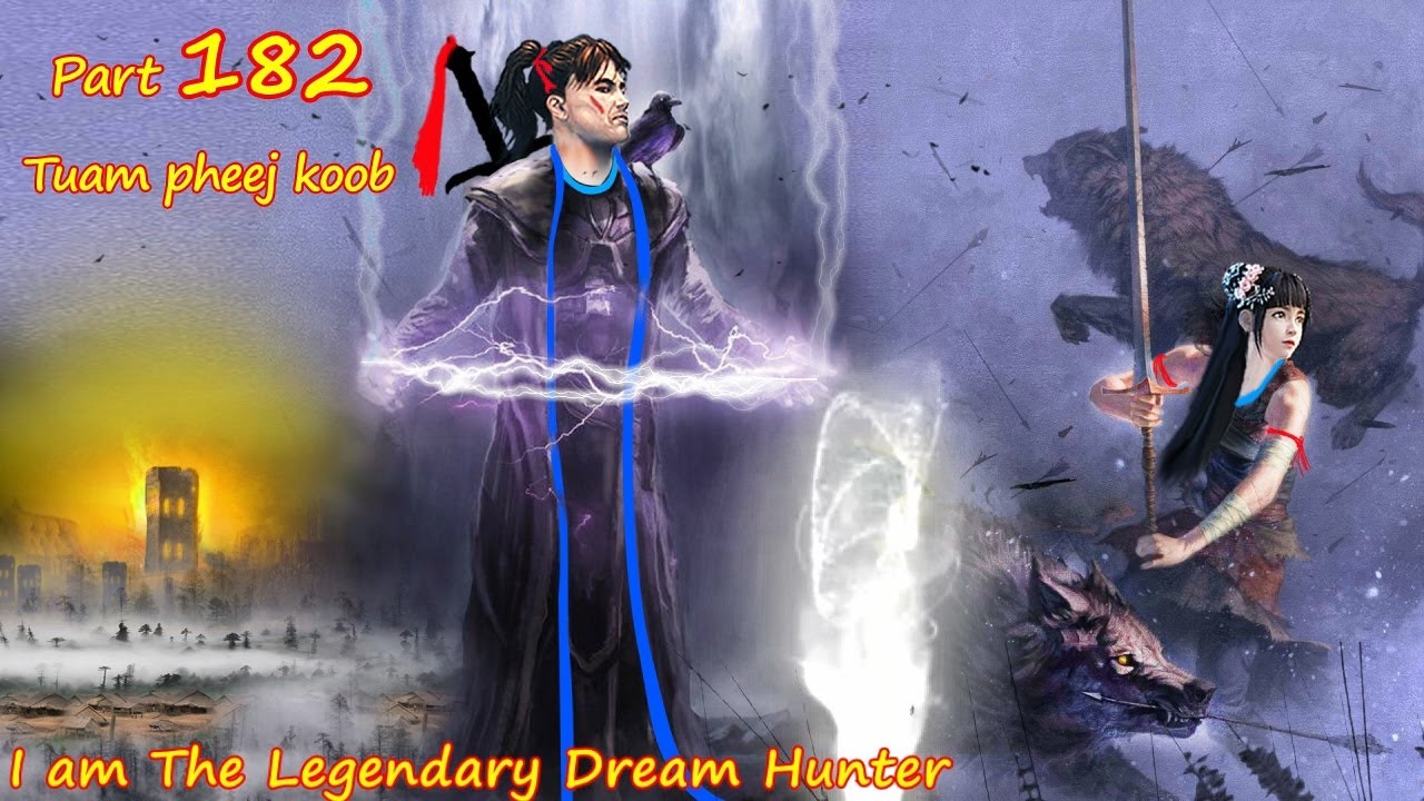 Tuam Pheej Koob The Legendary Dream Hunter ( Part 182 )  07/19/2022