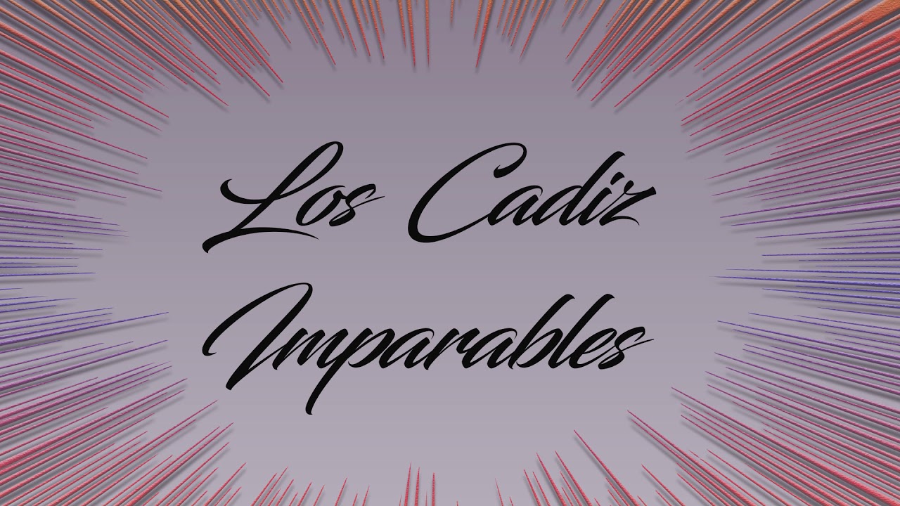 Los Cadiz - Imparables (Álbum Completo)