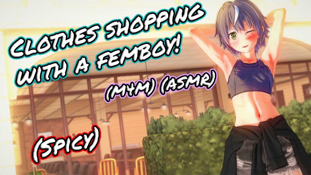 [M4M][Clothes Shopping With a FEMBOY! (Sp1cy) (ASMR)