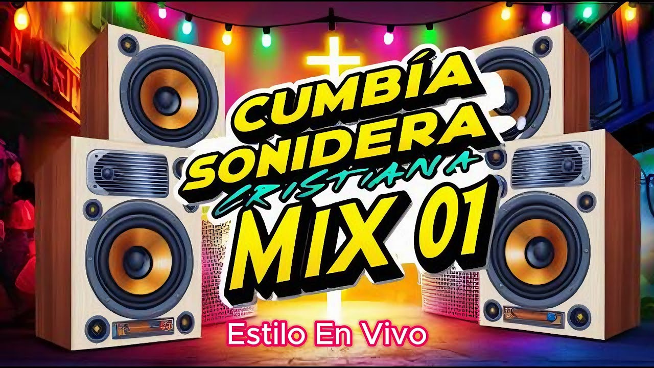 🔥 CUMBIA SONIDERA CRISTIANA MIX 01 | ¡Alabanza con Ritmo que Llena tu Vida de Fe! 🔥